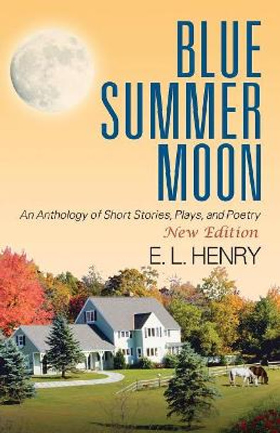 Blue Summer Moon by E L Henry