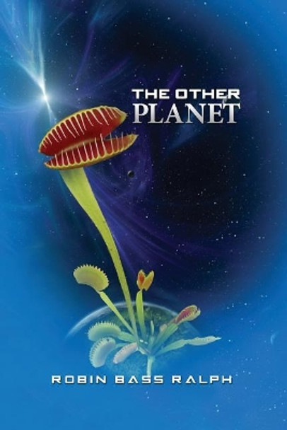 The Other Planet Robin Bass Ralph 9781480962002