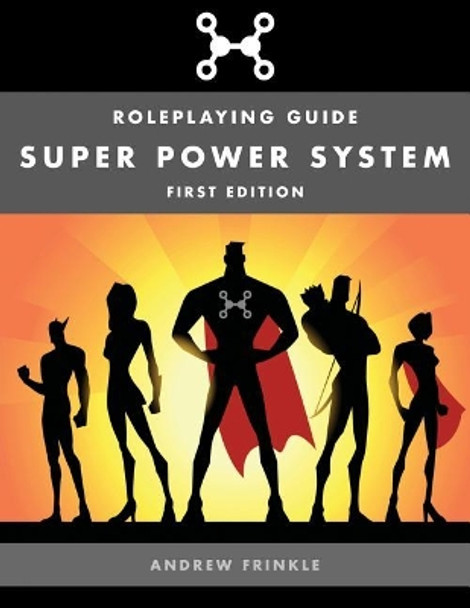 Super Power System: Roleplaying Guide Andrew Frinkle 9781074979782