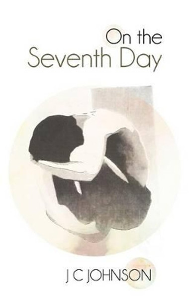 On the Seventh Day by J C Johnson