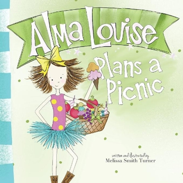 Alma Louise Plans A Picnic by Melissa S Turner