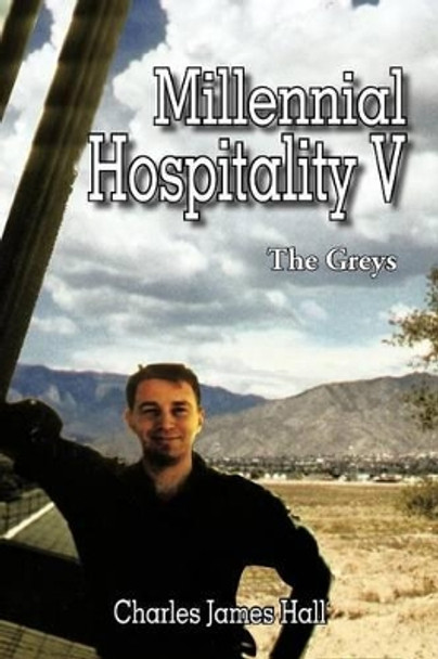 Millennial Hospitality V: The Greys Charles James Hall 9781477297872