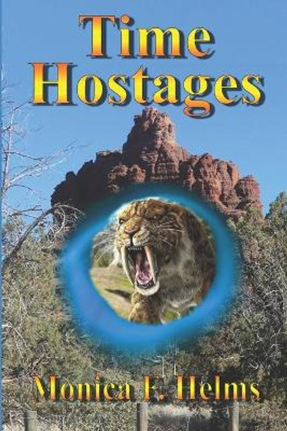 Time Hostages Monica F Helms 9781481932486