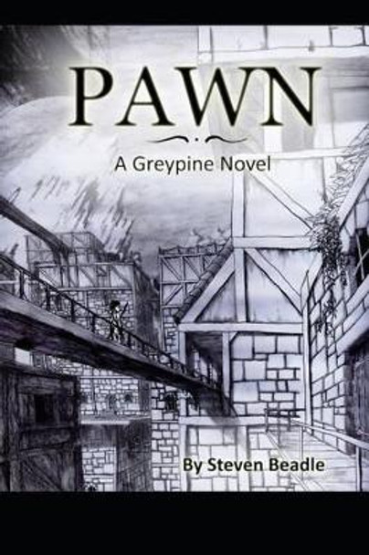 Pawn: A Greypine Novel Steven S Beadle 9781491067130