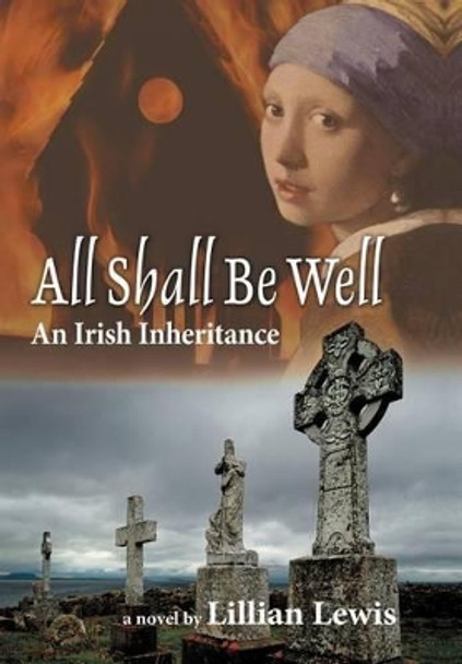 All Shall Be Well: An Irish Inheritance Lillian Lewis 9781475920260