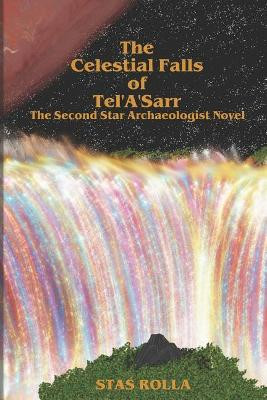 The Celestial Falls of Tel'A'Sarr Stas Rolla 9781090255808