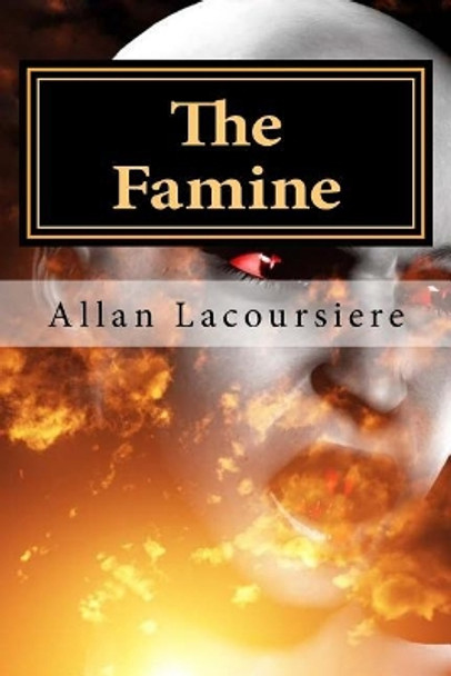 The Famine Allan Lacoursiere 9781492151074