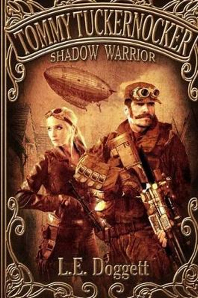 Tommy Tuckernocker: Shadow Warrior: Agent for the Ministry of Clandestine Affairs and Shadow Warriors L E Doggett 9781514358672