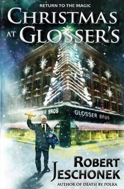 Christmas at Glosser's Robert Jeschonek 9781494239114