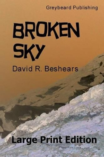 Broken Sky - LPE: Large Print Edition David R Beshears 9780996181822