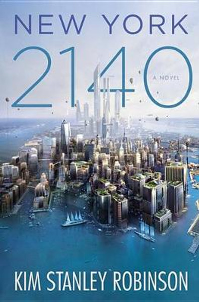 New York 2140 Kim Stanley Robinson 9780316262347