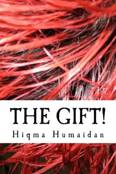 The Gift!: &quot;Who Is This?&quot; Hiqma Humaidan 9781530584345