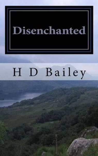 Disenchanted by H D Bailey