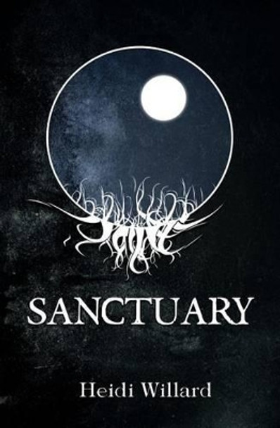 Sanctuary (The Catalyst Series: Book #2) Heidi Willard 9781494248307