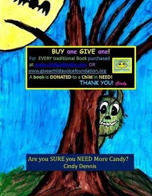 Are You Sure You Need More Candy? by Cindy Dennis
