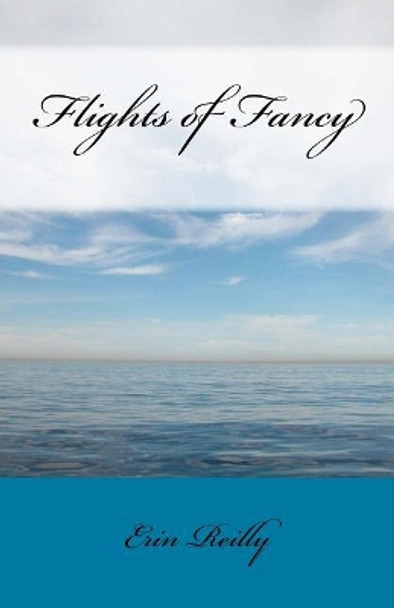 Flights of Fancy Erin Reilly 9781511454339