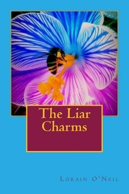 The Liar Charms by Lorain O'Neil