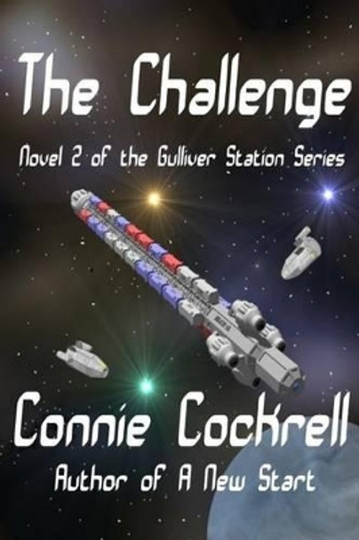 The Challenge: Novel 2 of the Gulliver Station Series Connie Cockrell 9781497424869