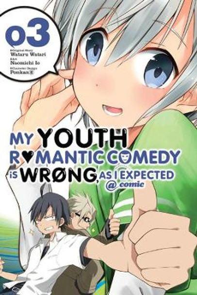 My Youth Romantic Comedy Is Wrong, As I Expected @ comic, Vol. 3 (manga) Wataru Watari 9780316318112