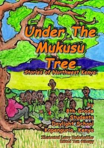 Under the Mukusu Tree Students Daylight School 9781530609451