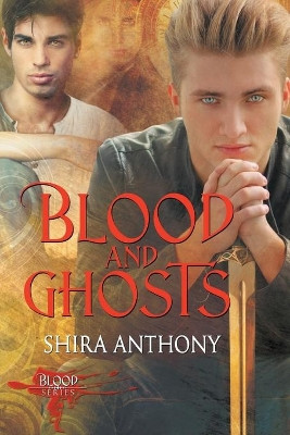 Blood and Ghosts by Shira Anthony