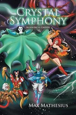 Crystal Symphony: Moontachi Gaiden Max Mathesius 9781493125111
