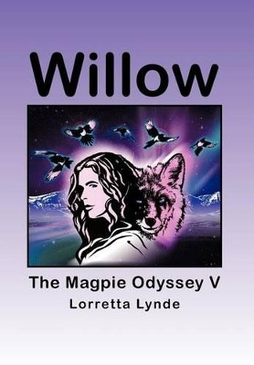 Willow: The Magpie Odyssey V Lorretta Lynde 9781475936483
