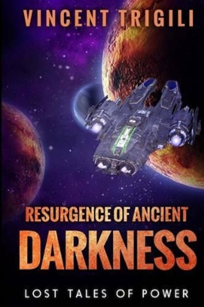 The Lost Tales of Power Volume IV - Resurgence of Ancient Darkness Vincent Trigili 9781481976442