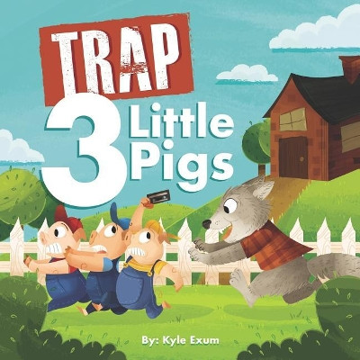 Trap 3 Little Pigs Kyle Exum 9781076039736