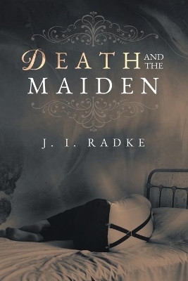 Death and the Maiden by J. I. Radke
