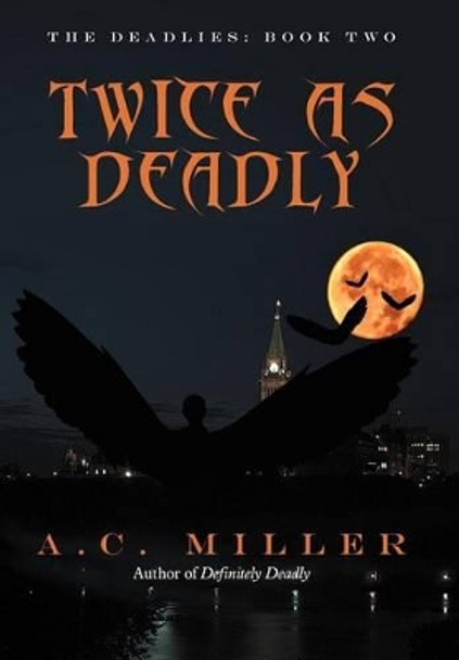Twice as Deadly: The Deadlies: Book Two A C Miller 9781475938128