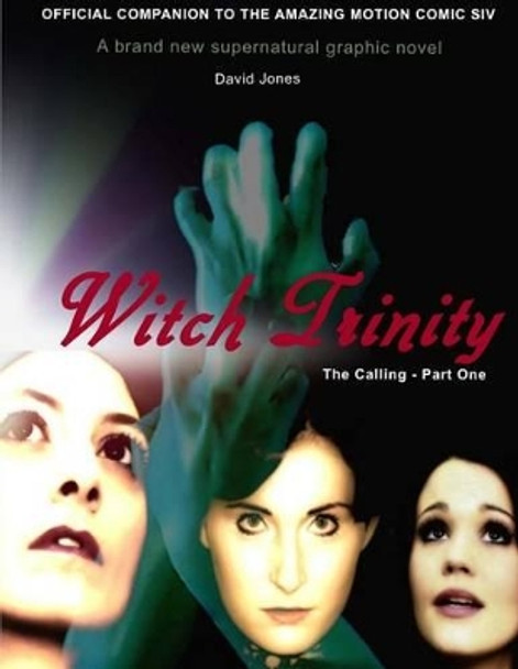 Witch Trinity: The Calling - Part One MR David Jones (Rgu) 9781481003889