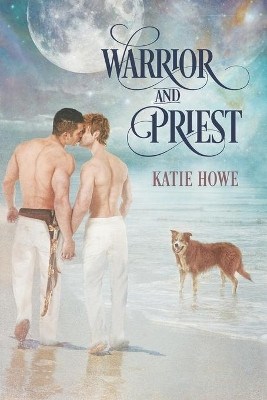 Warrior and Priest by Katie Howe