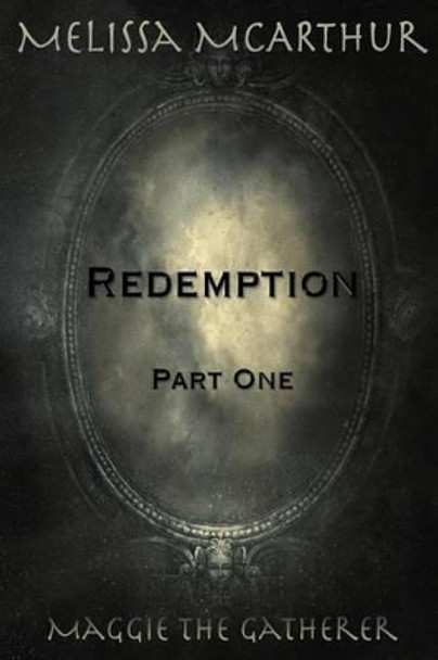 Redemption: Part One Melissa McArthur 9781512094008