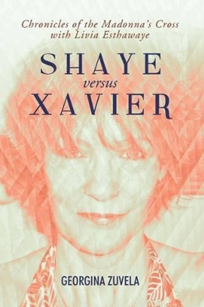 Shaye Versus Xavier Georgina Zuvela 9781493131983