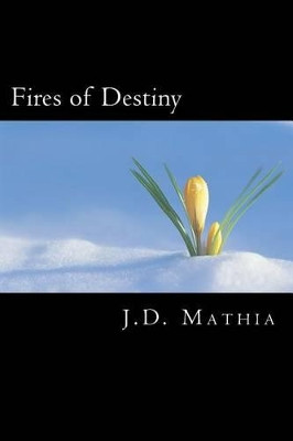 Fires of Destiny by J D Mathia