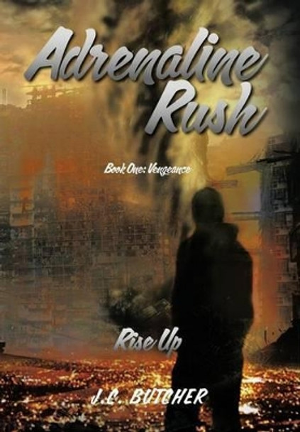 Adrenaline Rush: Vengeance J C Butcher (The University of Auckland New Zealand) 9781479755639