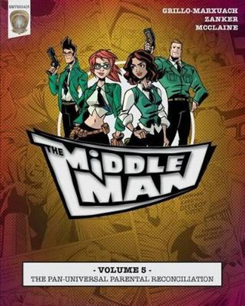 The Middleman - Volume 5 - The Pan-universal Parental Reconciliation Les McClaine 9781497442658