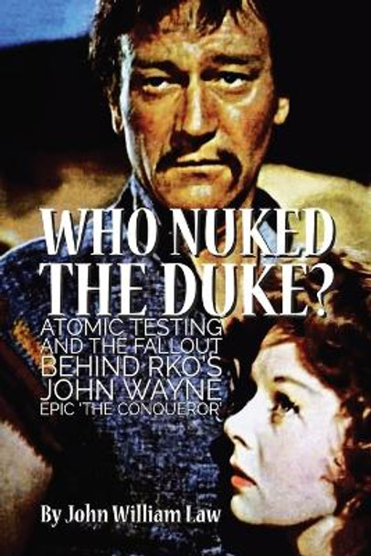 Who Nuked the Duke? by John William Law