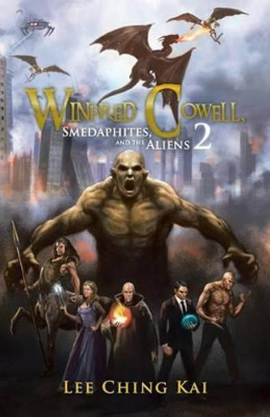 Winfred Cowell, Smedaphites, and the Aliens 2 Lee Ching Kai 9781482894851