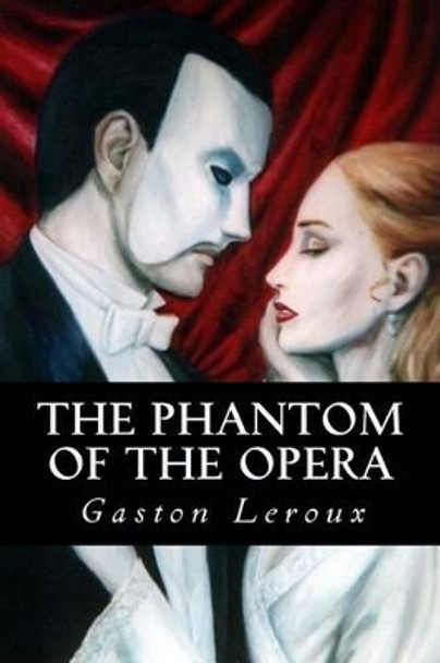 The Phantom of the Opera Richard S Hartmetz 9781539673811