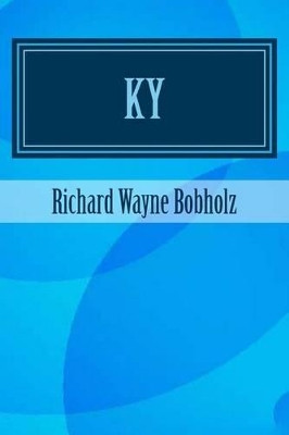 Ky Richard Wayne Bobholz 9781492199892