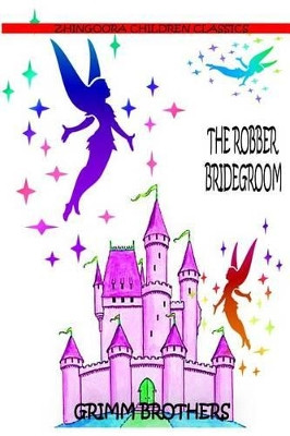 The Robber Bridegroom by Grimm Brothers