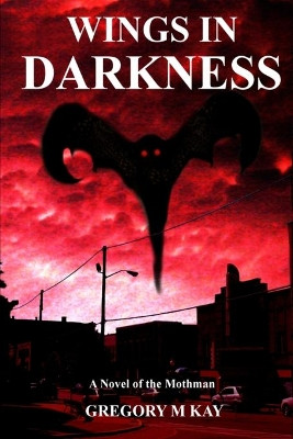 Wings In Darkness by Gregory M Kay