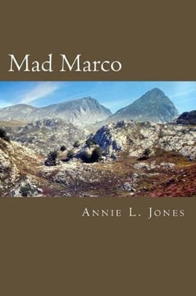 Mad Marco by Annie L Jones