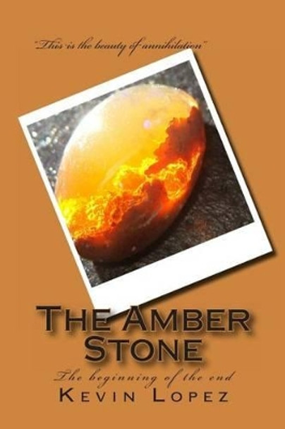 The Amber Stone Kevin Lopez 9781494941901