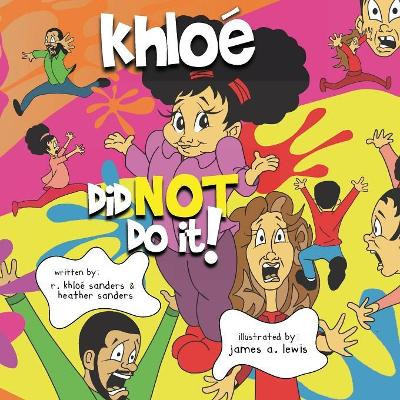 Khloe Did NOT Do It! Heather R Sanders 9780996331555