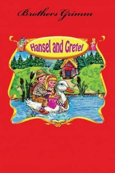 Hansel and Gretel Brothers Grimm 9781530647743