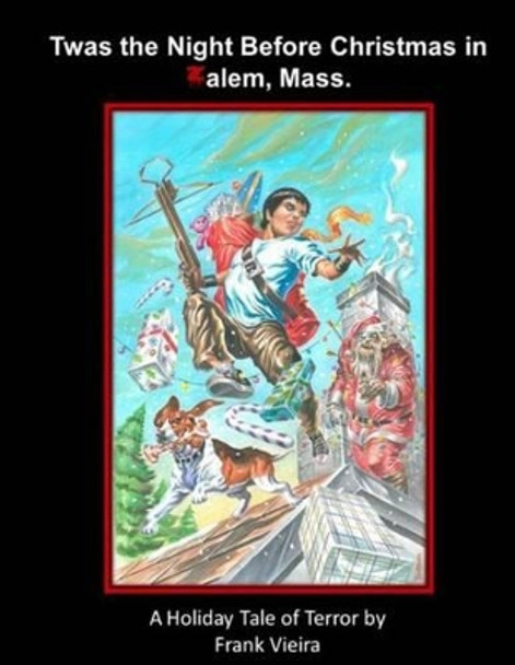 Twas the Night Before Christmas in Zalem, Mass. by Frank Vieira
