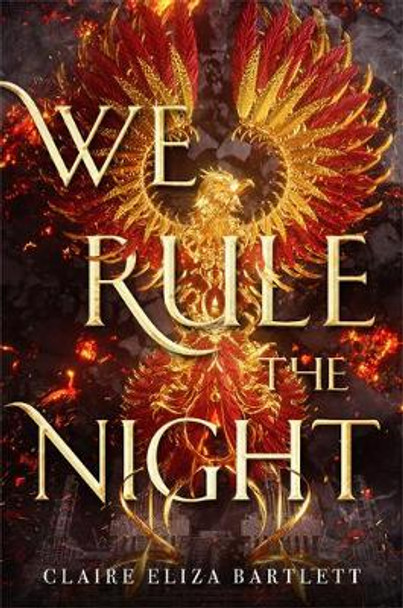 We Rule the Night Claire Eliza Bartlett 9780316417297